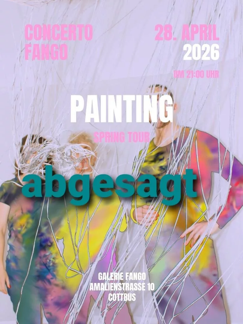Fällt aus : Concerto fango: P A I N T I N G
